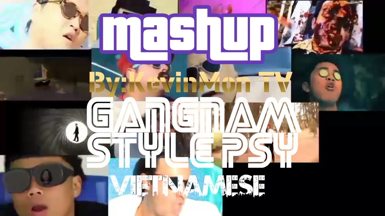 Mashup 13 GANGNAM STYLE PSY PARODY 2012 MASHUP BY KEVINMON VIETNAMESE | KEVINMON GAMER
