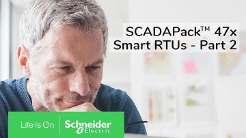 SCADAPack 47x Smart RTUs Overview - Part 2 | Schneider Electric Support