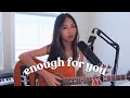 enough for you - olivia rodrigo (cover)