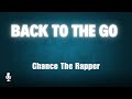 Chance The Rapper Back To The Go Official Lyric Video Sing Along mp3