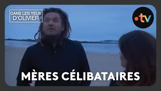 Dans les yeux d'Olivier - Mères célibataires