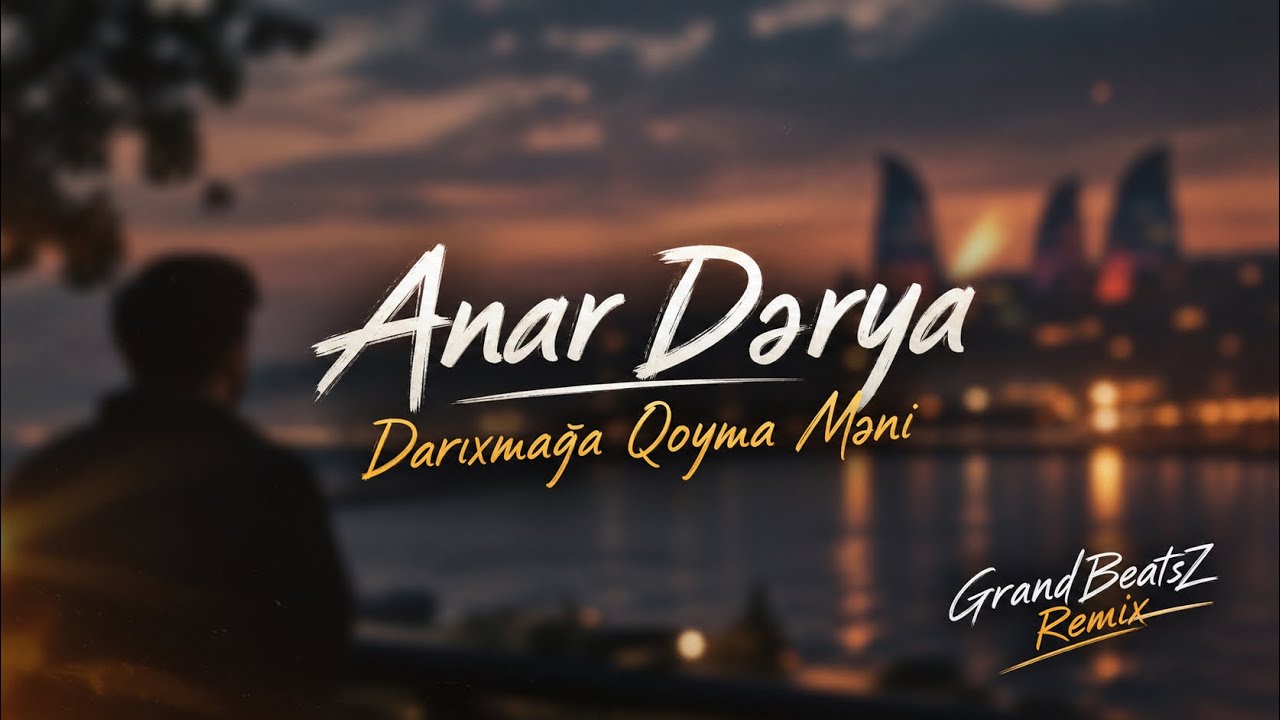GrandBeatsZ & Anar Derya - Darixmaga Qoyma Meni Remix 2026