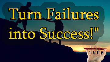 Turning Setbacks into Stepping Stones: Learn from Failure and Succeed!