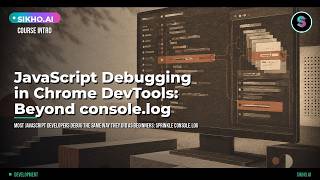 JavaScript Debugging in Chrome DevTools: Master Advanced Debugging | Sikho.ai