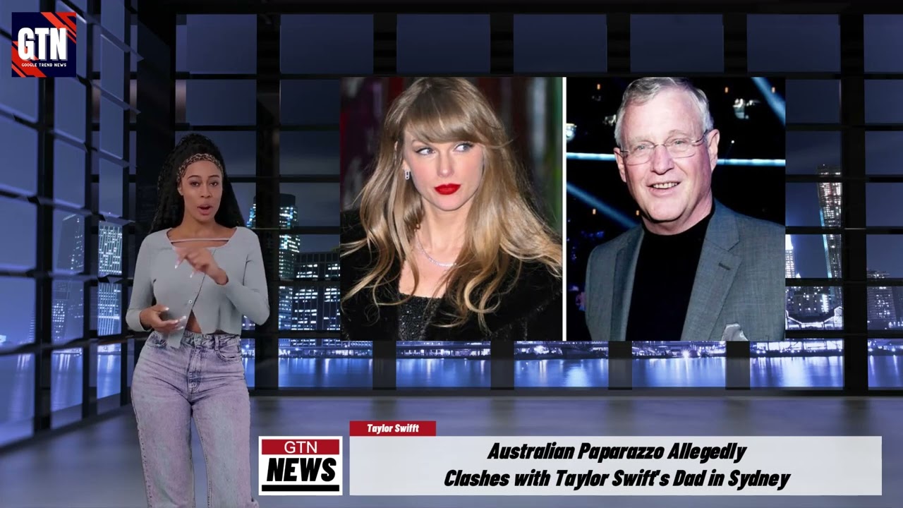 Australian Paparazzo Allegedly Clashes with Taylor Swift's Dad in Sydney 
