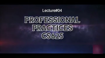"Lecture#04 "Professional Ethics & Code of Ethics "  CS625 Professional Practices in Urdu/Hindi
