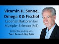 Vitamin D, Sonne, Omega 3 & Fischöl bei Multipler Sklerose / MS - Vortrag von Prof. Dr. Jörg Spitz