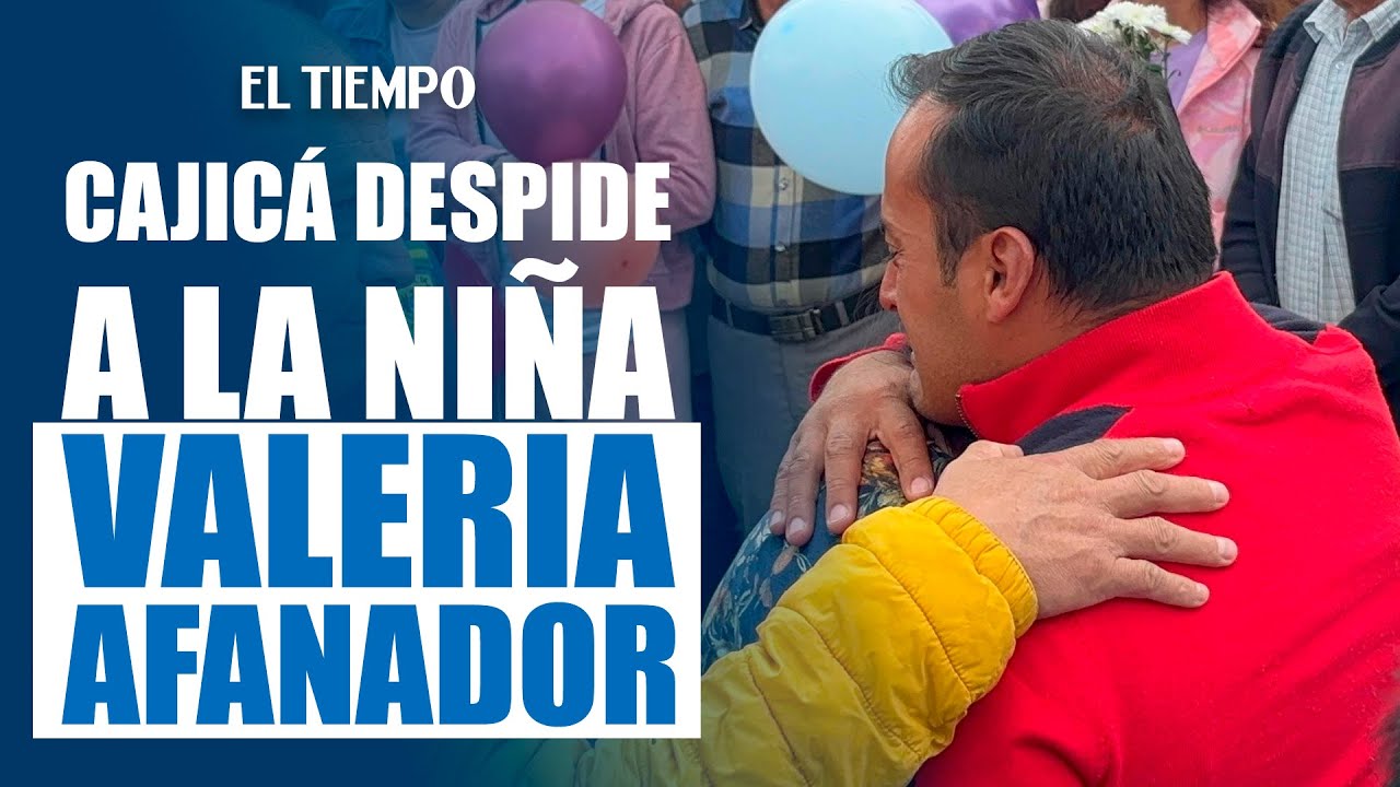 Exequias de #ValeriaAfanador: Cajicá se viste de colores para despedir a la menor | El Tiempo