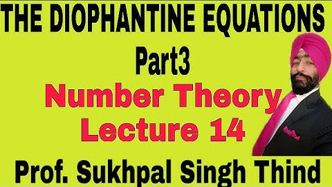 Number Theory //THE DIOPHANTINE EQUATIONS( Part 3) //Number Theory by Prof Sukhpal Singh //
