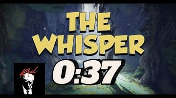 The Whisper Speedrun WR (0:37)