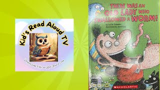 KID's READ ALOUD: There Was An Old Lady Who Swallowed A Worm by Lucille Colandro
