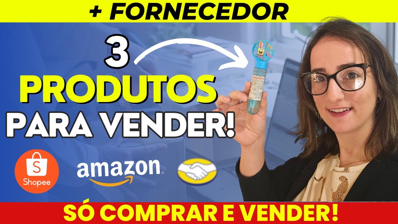 3 PRODUTOS para começar a VENDER no Mercado Livre, Amazon, Shopee EM ...