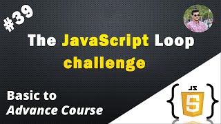 The JavaScript Loop challenge for Absolute beginner