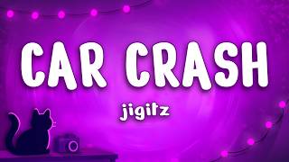 jigitz - car crash (Lyrics) ft. Charlotte Plank