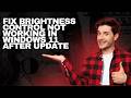 Fix Brightness Control Not Working in Windows 11 After Update