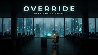 Deep Focus Music — OVERRIDE | Dark Cyberpunk Ambient for Coding, Work & Study