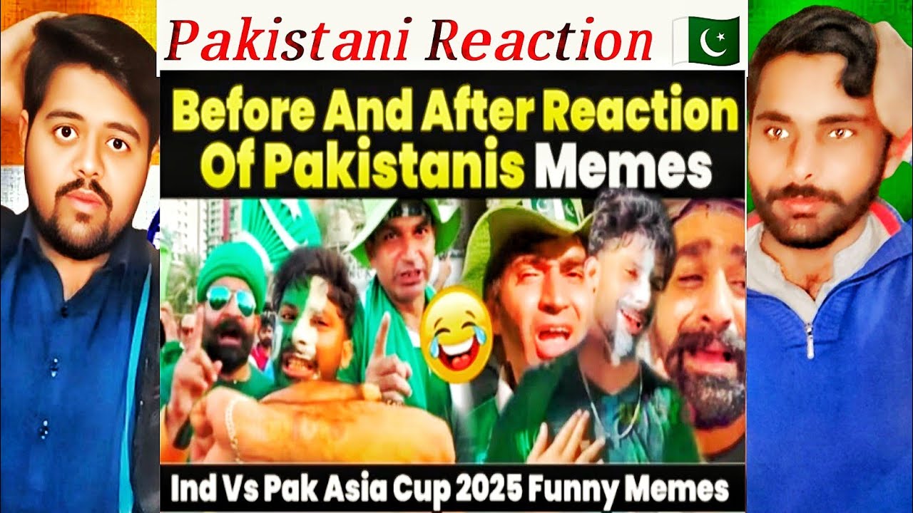 Before And After Reaction Of Pakistanis Funny Memes India Vs Pak Asia Cup 2025
