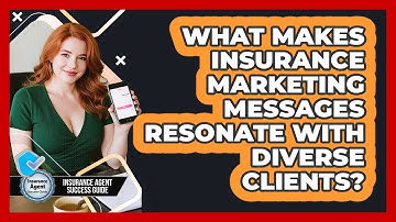What Makes Insurance Marketing Messages Resonate With Diverse Clients?