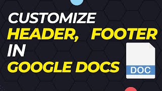 How To Customize Header And Footer In Google Documents - Full Guide