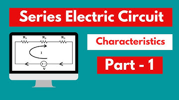 Series Electrical Circuit | Characteristics | Part 1| Basics of Electricity | Prof. Irfan Mujawar