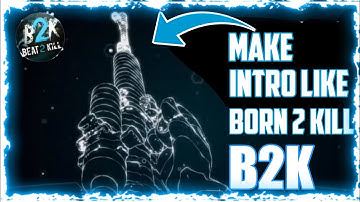 How To Make Intro Like Born To kill(b2k)|Make Intro Like b2k|b2k Jesa Intro Kese Bnaye|GRADUATE GAME