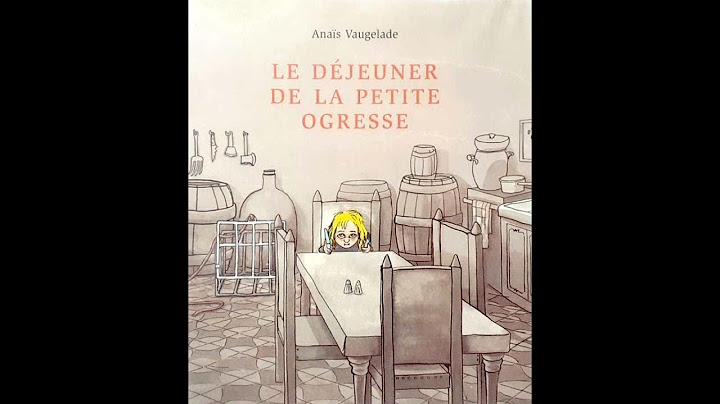 LE DÉJEUNER DE LA PETITE OGRESSE