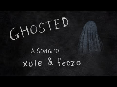 xole, feezo ~ ghosted {lyric video}