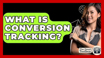 What Is Conversion Tracking? - TheEmailToolbox.com