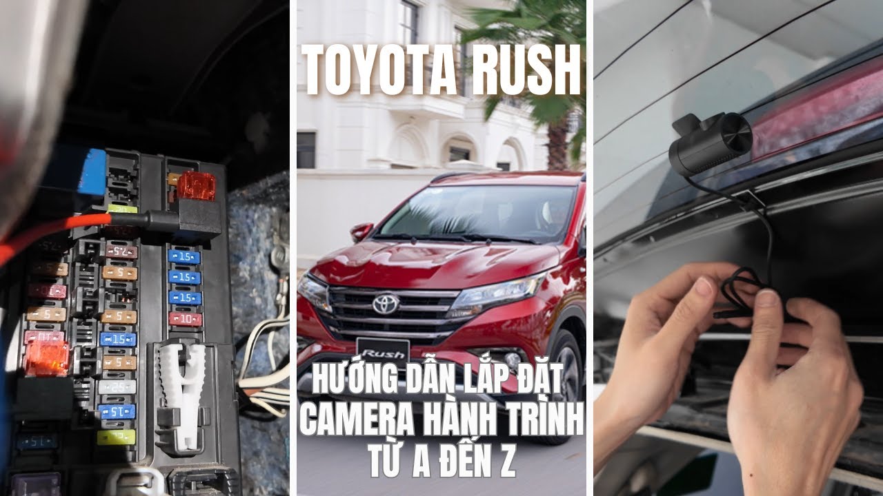 Hướng dẫn lắp Camera hành trình trên xe Toyota Rush từ A đến Z