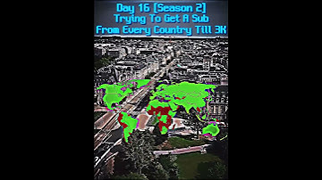 Trying To Get A Sub From Every Country Till 3K,Day 16 #geography #countries #edit #shorts #subscribe
