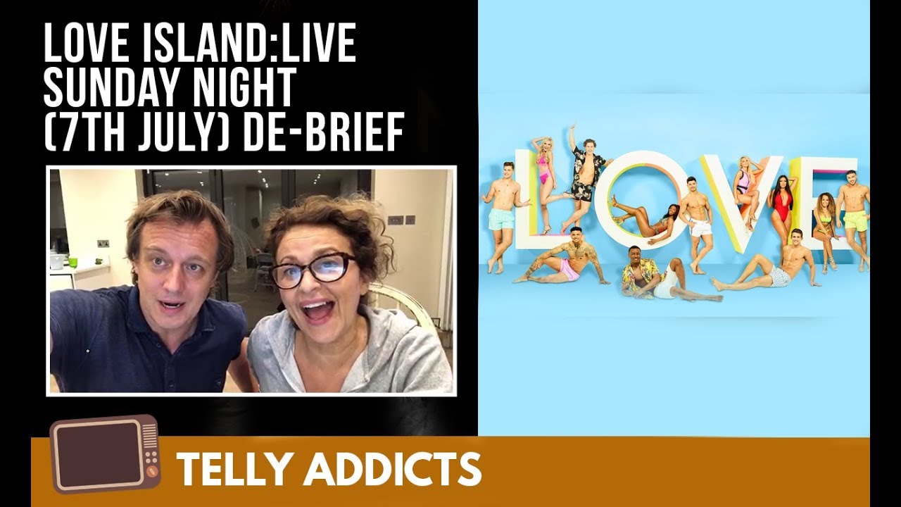 Love Island Live Sunday Night 7th July De Brief Youtube