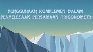 PENGGUNAAN KOMPLEMEN DALAM PENYELESAIAN PERSAMAAN TRIGONOMETRI screenshot 1