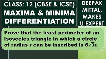 prove least perimeter of an isosceles triangle in which a circle of radius r can be inscribed 6√3r