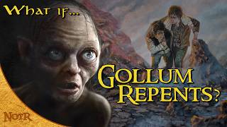 What if Gollum Repented? | Tolkien Theory