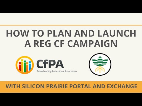 How to Plan and Launch a Reg CF Equity Crowdfunding Campaign |CFPA/Silicon Prairie Portal & Exchange