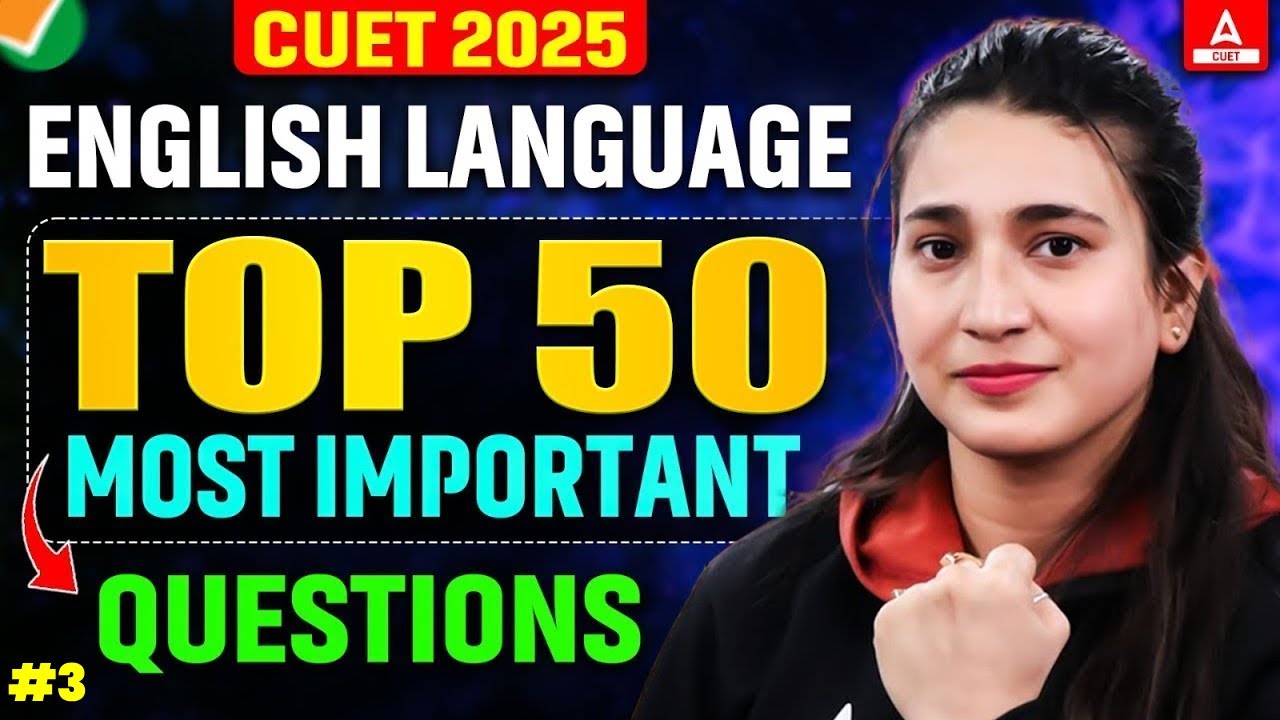 CUET 2025 English Language | Top 50 Most Important Questions Part 03 ...