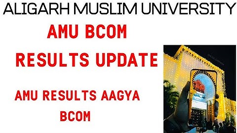 AMU B.COM RESULTS AAGYA BA KA KB AAYEGA? 2021