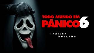 Todo Mundo em Pânico 6 (2026) | Trailer Dublado