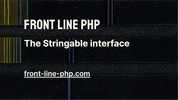 09. The Stringable Interface - Front Line PHP