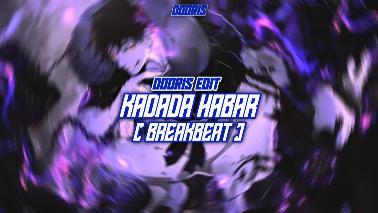DJ BREAKBEAT KADADA HABAR 🎧 [DOORIS EDIT] [BREAKBEAT]