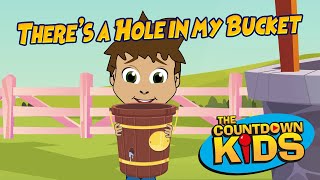 There's A Hole In My Bucket - The Countdown Kids | Kids Songs & Nursery Rhymes | Lyric Video