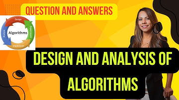 DESIGN AND ANALYSIS OF ALGORITHMS Question and Answers Part 2