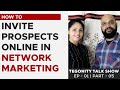 Tegonity talk show episode  0105  how to invite prospects online  how to invite people online