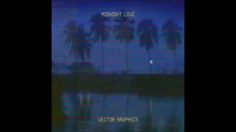VECTOR GRAPHICS - MIDNIGHT LOVE (FULL EP)