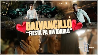 GALVANCILLO // Fiesta Pa' Olvidarla (VIDEO OFICIAL)