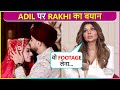 Rakhi sawants first reaction on adil targeting her says  ye faltu log