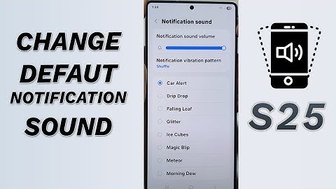 🎵 How to Change Default Notification Sound on Galaxy S25/S25+/Ultra