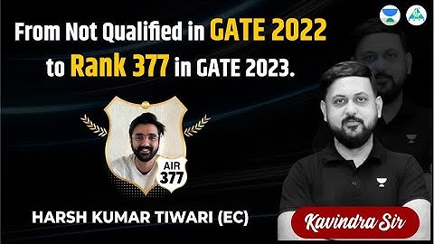 From Not Qualified in GATE 2022 To Rank 377 in GATE 2023 | HARSH KUMAR TIWARI (EC)