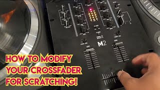 HOW TO MODIFY YOUR CROSSFADER FOR SCRATCHING! (FASTER CUTS)