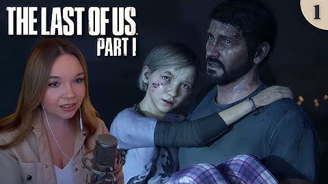 This Game Is Going To Destroy Me | The Last of Us Part 1 (First Playthrough) Pt. 1